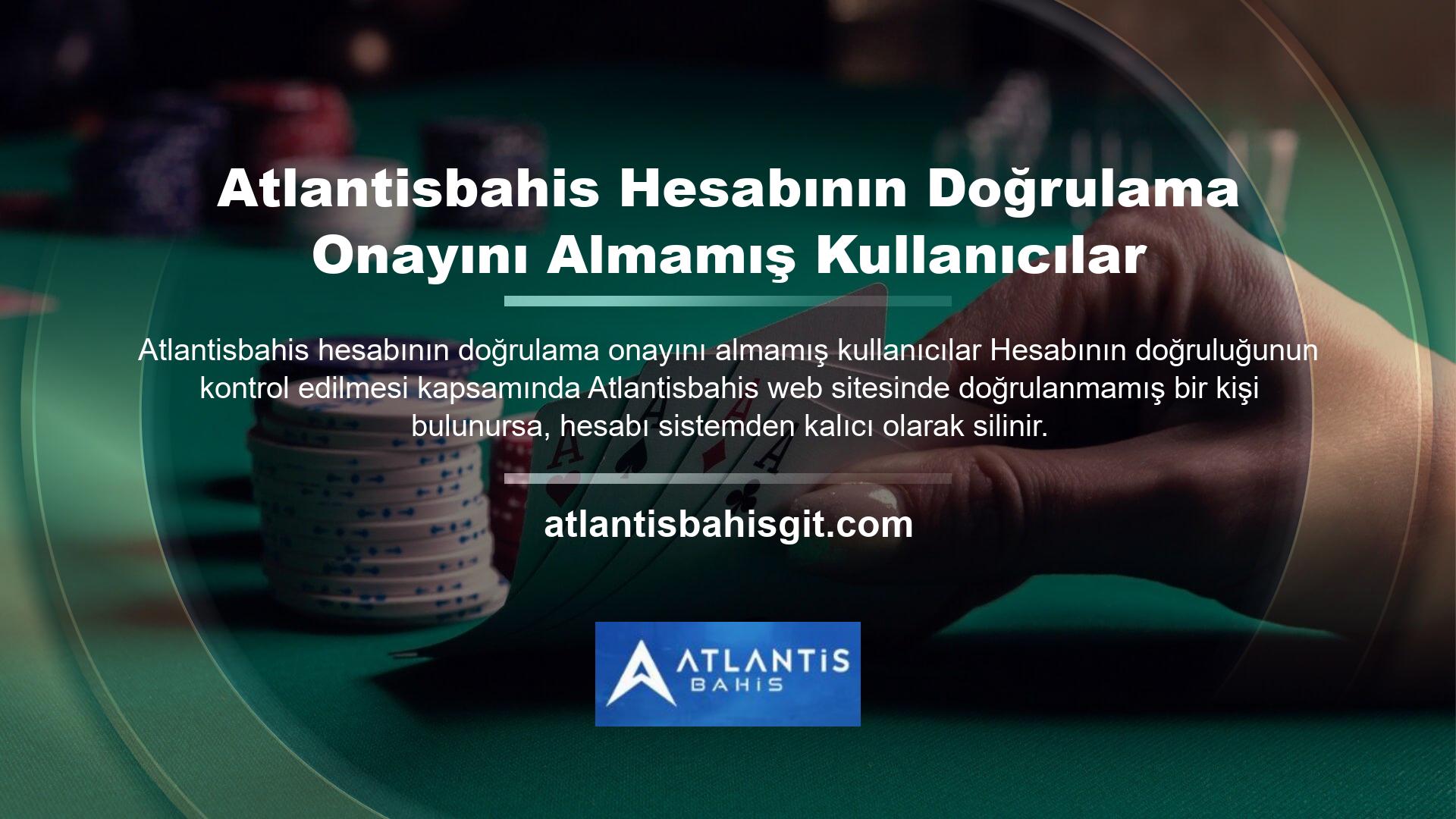 Atlantisbahis Hesabının Doğrulama Onayını Almamış Kullanıcılar