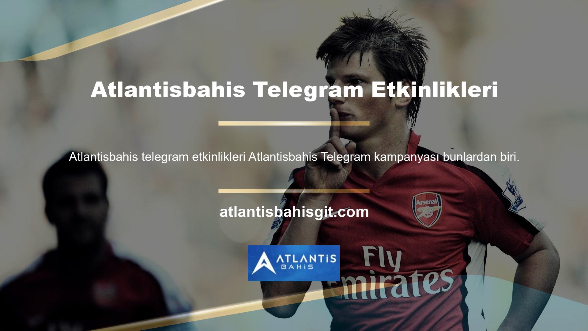 Atlantisbahis telegram etkinlikleri